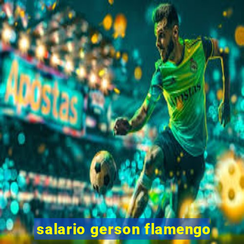 salario gerson flamengo